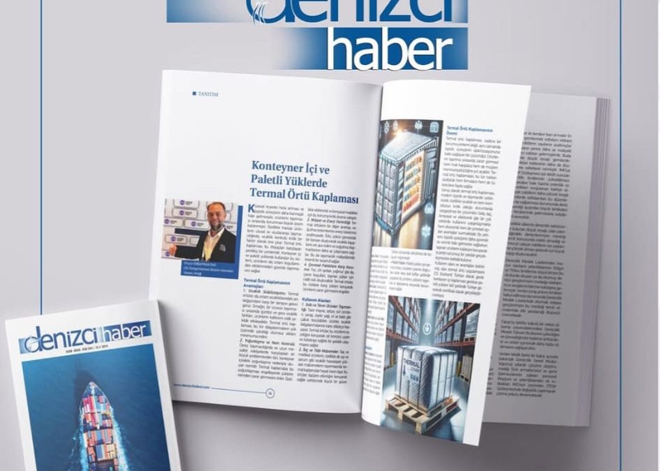 “Konteyner İçi ve Paletli Yüklerde Termal Örtü Kaplaması” – Denizci Haber Dergisi