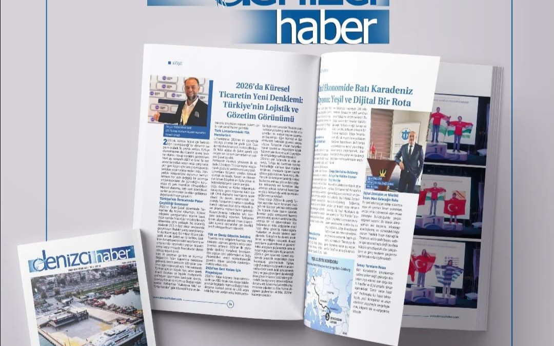 “2026’da Küresel Ticaretin Yeni Denklemi”- Denizci Haber Dergisi